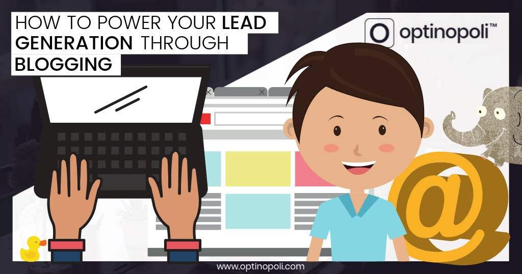 How to Power Your Lead Generation Through Blogging