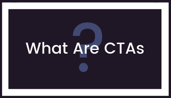 What Are CTAs?