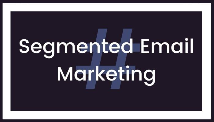 Segmented email marketing