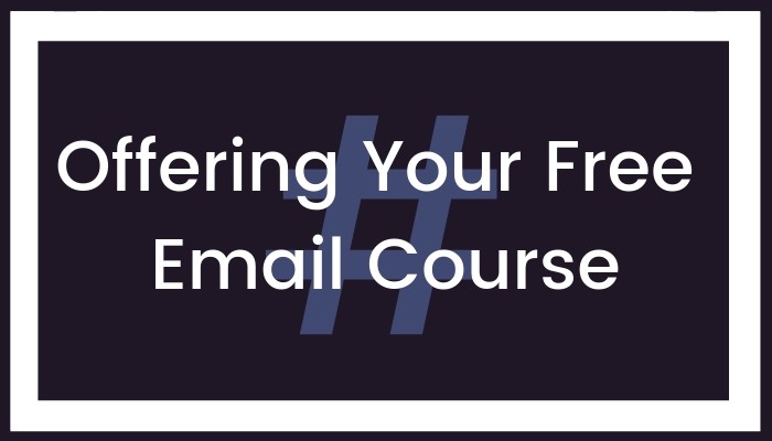 Offering Your Free Email Course
