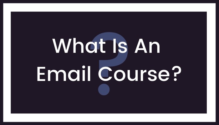 What Is An Email Course?