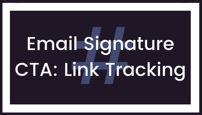 Email Signature CTA: Link Tracking