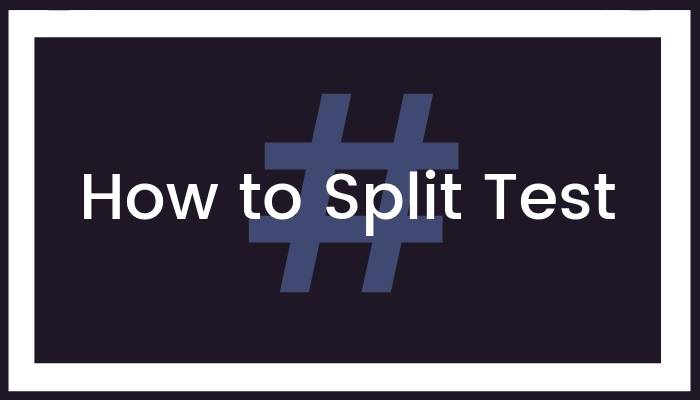 How to Split Test