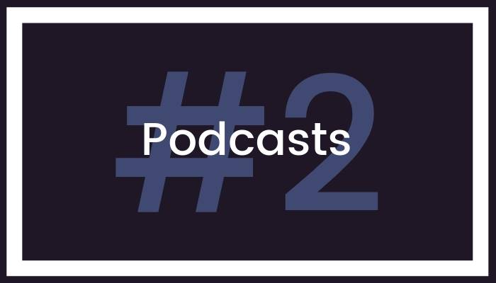 2. Podcasts