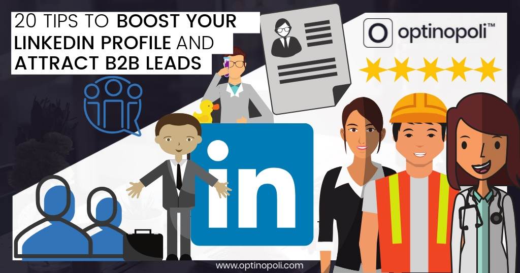 20 Tips to Boost Your LinkedIn Profile and Attract B2B Leads