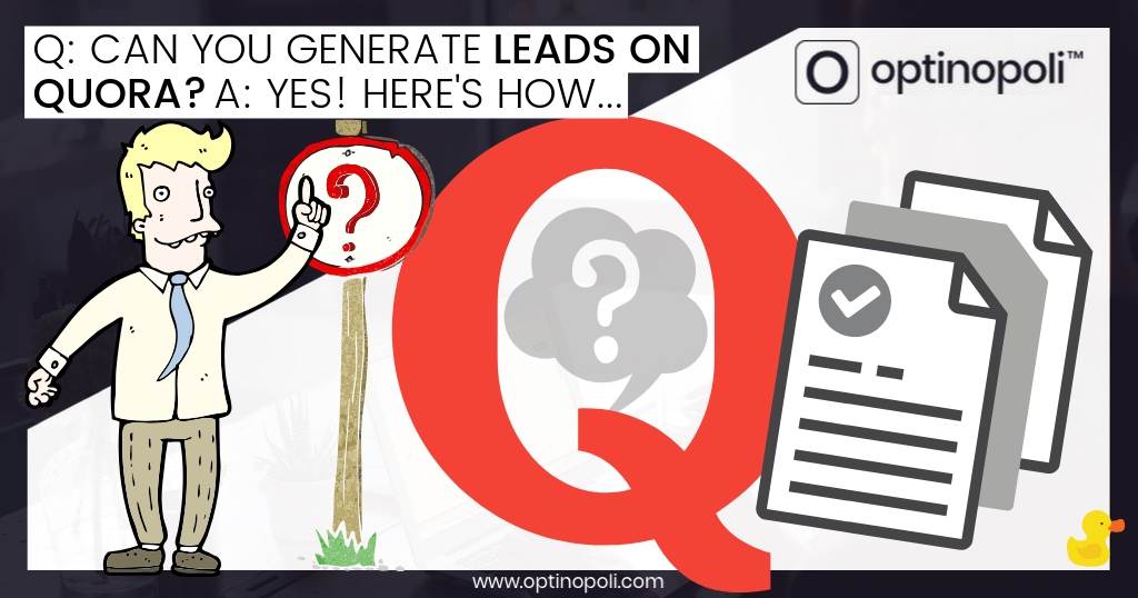Q: Can You Generate Leads on Quora? A: Yes! Here's How...