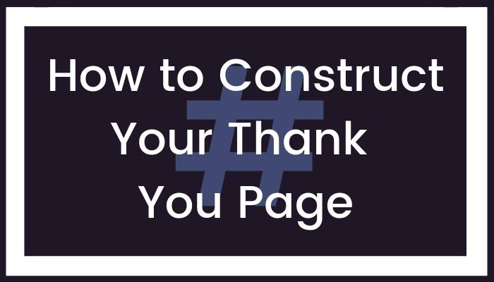 How to Construct Your Thank You Page