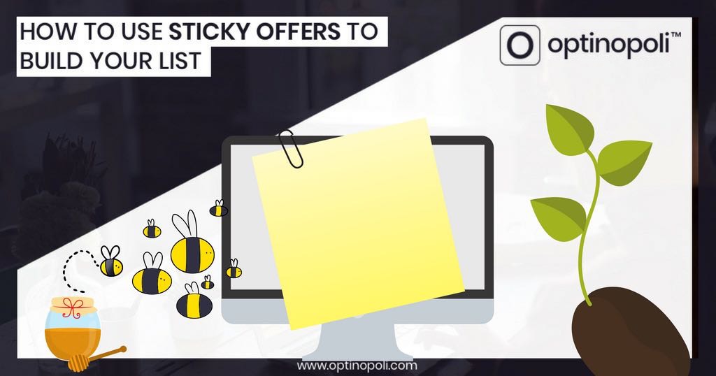 How to Use Sticky Offers to Build Your List