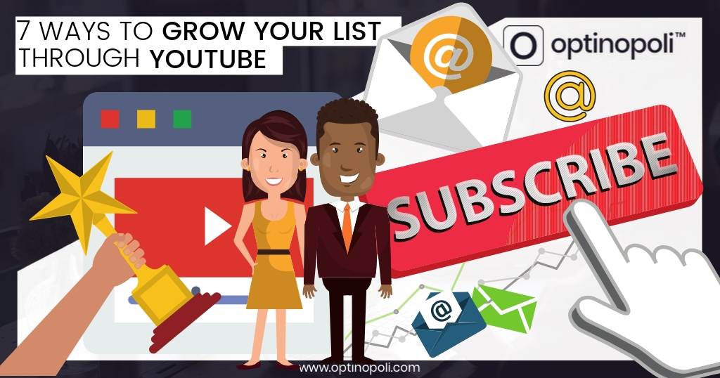 7 Ways to Grow Your List Through YouTube