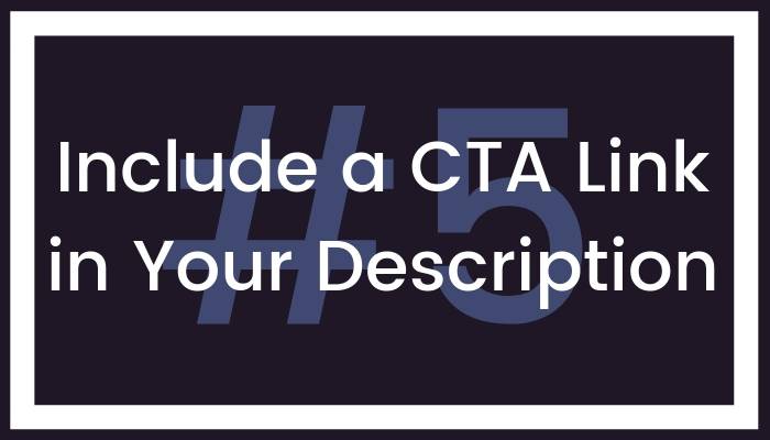 5 Include a CTA Link in Your Description
